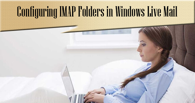 configure imap folders in windows live mail
