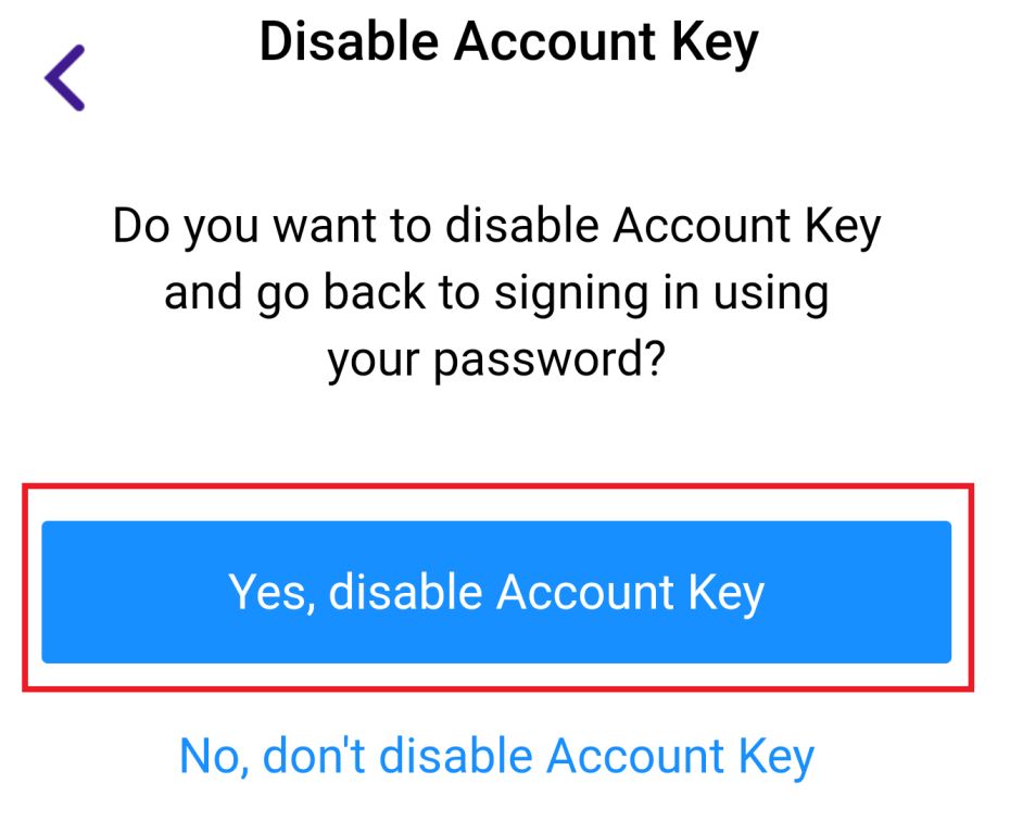 If you wish to disable, then tap Disable Account Key