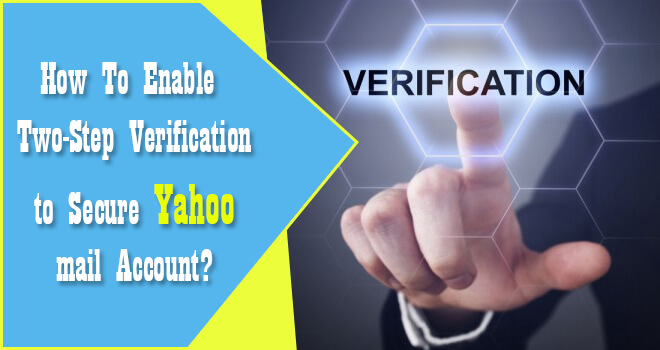 Enable Two-Step Verification to Secure Yahoo mail Account