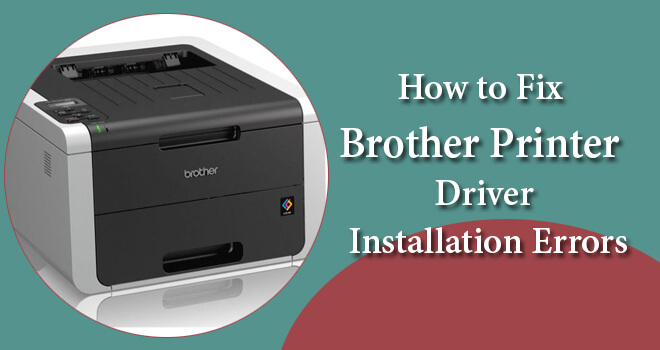 Fix Brother Printer Driver Installation Errors