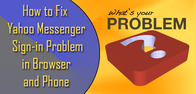 Fix Yahoo Messenger Sign-in Problem in Browser and Phone