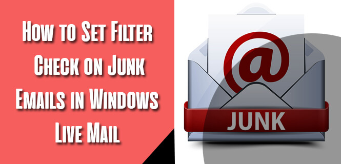 Set Filter Check on Junk Emails in Windows Live Mail