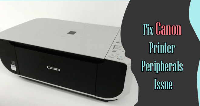 Fix Canon Printer Peripherals Issue